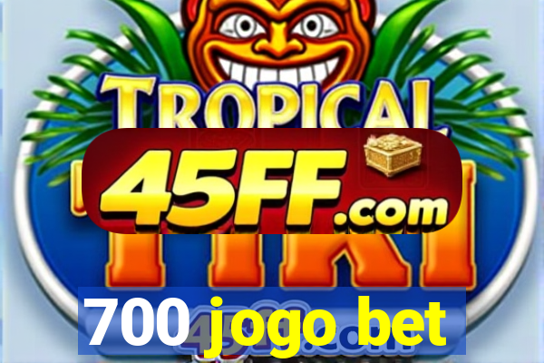 700 jogo bet